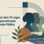 Fiocruz abre 33 vagas em especialização em Saúde Pública
